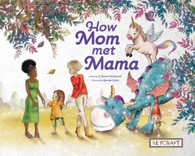How Mom Met Mama - Maccarald, C Rowen