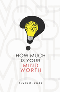 How Much Is Your Mind Worth?