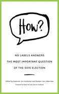 How?: No Labels Answers the Most Important Question of the 2016 Election