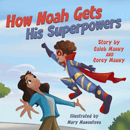 How Noah Gets His Superpowers