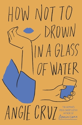 How Not to Drown in a Glass of Water - Cruz, Angie