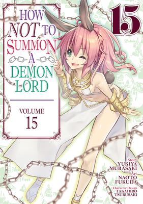 How Not to Summon a Demon Lord (Manga) Vol. 15 - Murasaki, Yukiya, and Takahiro, Tsurusaki (Contributions by)