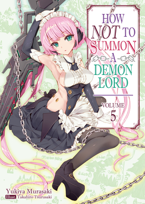 How Not to Summon a Demon Lord: Volume 5 - Murasaki, Yukiya, and Zackzeal (Translated by)