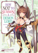 How Not to Summon a Demon Lord: Volume 8 (Light Novel): Volume 8