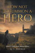 How Not To Summon A Hero: {Ely O shkokan shinai hh}