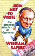How Not to Write: The Essential Misrules of Grammar