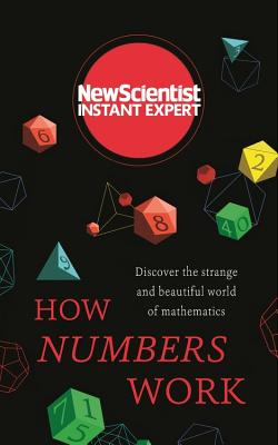 How Numbers Work: Discover the Strange and Beautiful World of Mathematics - New Scientist