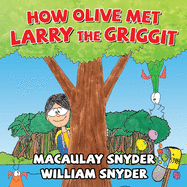 How Olive Met Larry The Griggit