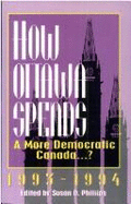 How Ottawa Spends, 1993-1994: A More Democratic Canada