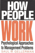 How People Work: Psychological Approaches to Management Problems