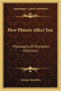 How Planets Affect You: Philosophy Of Planetary Vibrations