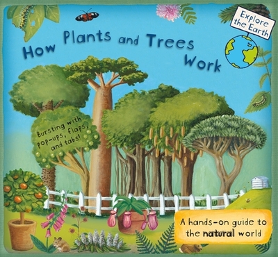 How Plants and Trees Work: A Hands-On Guide to the Natural World - Dorion, Christiane