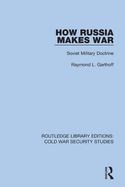 How Russia Makes War: Soviet Military Doctrine