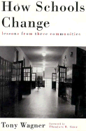 How Schools Change: Lessons from Three Communities