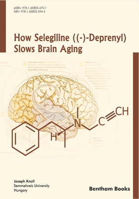 How Selegiline ((-)-Deprenyl) Slows Brain Aging - Knoll, Joseph