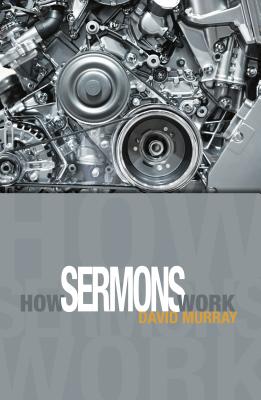 How Sermons Work - Murray, David