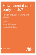 How special are early birds? Foreign language teaching and learning