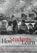 How Students Learn: Reforming Schools Through Learner-Centered Eduction