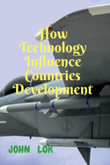 How Technology Influence Countries Development