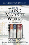 How the Bond Market Works: 6second Edition - Zipf, Robert A, and Zipe, Robert, and Paardecamp, Karen M