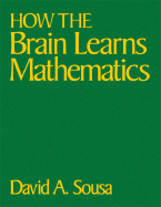 How the Brain Learns Mathematics - Sousa, David A (Editor)