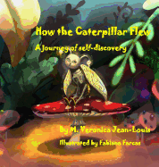 How the Caterpillar Flew: A journey of self-discovery