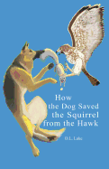 How the Dog Saved the Squirrel from the Hawk