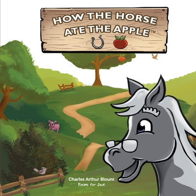 How the Horse Ate the Apple: Volume 1 - Blount, Charles Arthur