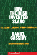 How the Irish Invented Slang: The Secret Language of the Crossroads
