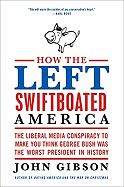 How the Left Swiftboated America