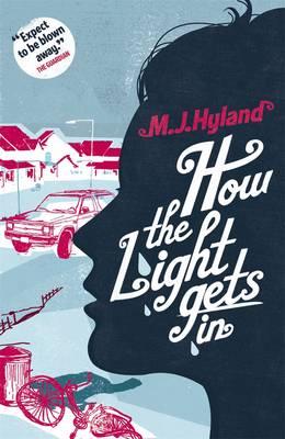 How the Light Gets In - Hyland, M.J.