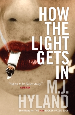 How The Light Gets In - Hyland, M.J.