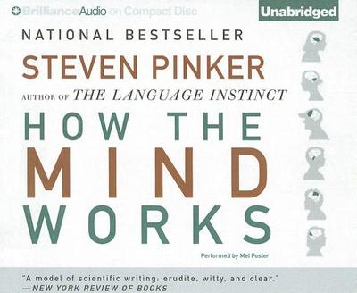 How the Mind Works - Pinker, Steven, and Foster, Mel (Read by)