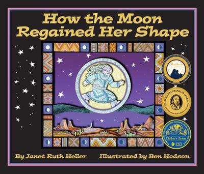 How the Moon Regained Her Shape - Heller, Janet Ruth