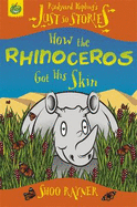 How the Rhinoceros Got His Skin