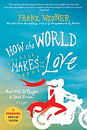 How the World Makes Love: And What It Taught a Jilted Groom