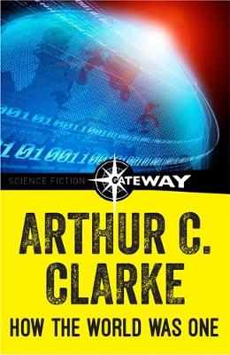 How the World Was One - Clarke, Arthur Charles