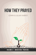 How They Prayed Vol 2 Ministers' Prayers