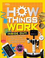 How Things Work: Inside Out: Discover Secrets and Science Behind Trick Candles, 3D Printers, Penguin Propulsions, and Everything in Between