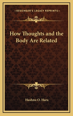 How Thoughts and the Body Are Related - Hara, Hashnu O