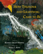 How Thunder and Lightning Came to Be: A Choctaw Tale