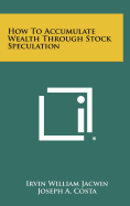 How to Accumulate Wealth Through Stock Speculation