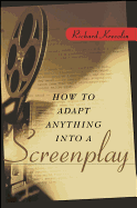 How to Adapt Anything Into a Screenplay