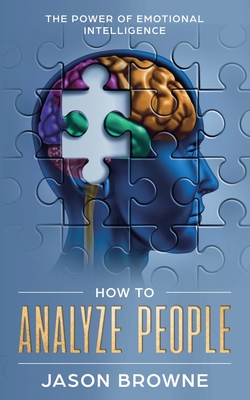 How to Analyze People: The Power of Emotional Intelligence - Browne, Jason