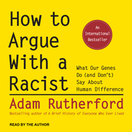 How to Argue with a Racist: What Our Genes Do (and Don't) Say about Human Difference