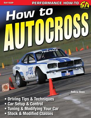 How to Autocross - Howe, Andrew