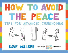 How to Avoid the Peace: Tips for advanced churchgoing