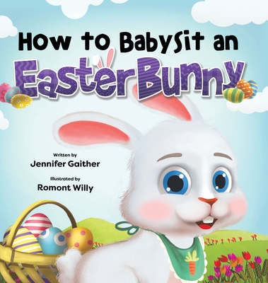 How to Babysit an Easter Bunny - Gaither, Jennifer