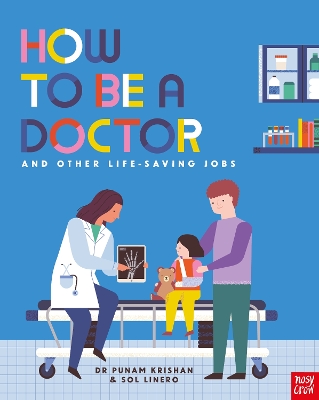 How to Be a Doctor and Other Life-Saving Jobs - Krishan, Punam, Dr.