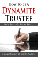 How To Be A Dynamite Trustee: Book Three: On-Going Trusts